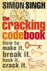 Image for The cracking code book  : how to make it, break it, hack it, crack it