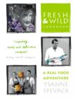 Image for Fresh and Wild Cookbook