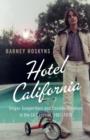 Image for Hotel California  : singer-songwriters and cocaine cowboys in the L.A. canyons, 1967-1976