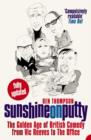 Image for Sunshine on putty  : the golden age of British comedy, from Vic Reeves to The office