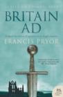 Image for Britain A.D.  : a quest for Arthur, England and the Anglo-Saxons