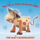 Image for You&#39;re a star, Ermintrude : You&#39;re a Star, Ermintrude : Picture Storybook