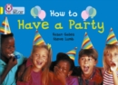 How to Have a Party : Band 03/Yellow - Gates, Susan
