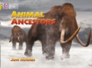 Animal Ancestors : Band 09/Gold - Hughes, Jon