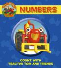 Image for Numbers  : count with Tractor Tom and friends : Count with Tom