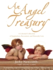 Image for An angel treasury  : a celestial collection of inspirations, encounters and heavenly lore