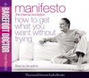 Image for Manifesto : The Internal Revolution - How to Get What You Want without Trying