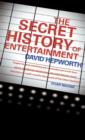 Image for The secret history of entertainment