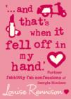 Image for &#39;And that&#39;s when it fell off in my hand&#39;  : further fabbitty-fab confessions of Georgia Nicolson