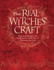 Image for The real witches&#39; craft  : magical techniques and guidance for a full year of practising the craft