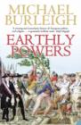 Image for Earthly powers  : religion and politics in Europe from the Enlightenment to the Great War