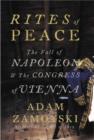 Image for Rites of peace  : the fall of Napoleon &amp; the Congress of Vienna