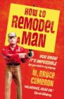 Image for How to Remodel a Man
