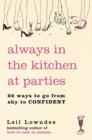 Image for Always in the kitchen at parties  : simple tools for instant confidence