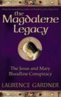 Image for The Magdalene Legacy : The Jesus and Mary Bloodline Conspiracy