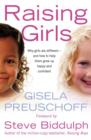 Image for Raising girls  : why girls are different - and how to help them grow up happy and confident
