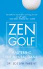 Image for Zen golf  : mastering the mental game