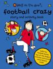 Image for Football Crazy&#39;s Story and Activity Book