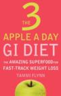 Image for The 3 apple a day GI diet  : the amazing superfood for fast-track weight loss