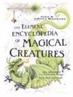 Image for The Element encyclopedia of magical creatures  : the ultimate A-Z of fantastic beings from myth and magic