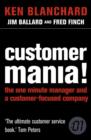 Image for Customer mania!  : it&#39;s never too late to build a customer-focused company