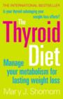 Image for The thyroid diet  : manage your metabolism for lasting weight loss