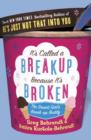 Image for It&#39;s called a break-up because it&#39;s broken  : the smart girl&#39;s breakup buddy