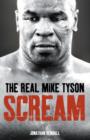 Image for Scream  : the real Mike Tyson