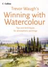 Image for Trevor Waugh&#39;s winning with watercolour  : tips and techniques for atmospheric paintings