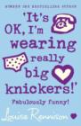 Image for 'It's OK, I'm wearing really big knickers!'  : fabulously funny!