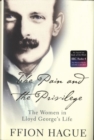 Image for The pain and the privilege  : the women in Lloyd George&#39;s life