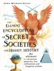 Image for The Element Encyclopedia of Secret Societies and Hidden History