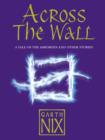 Image for Across the wall  : a tale of the Abhorsen and other stories