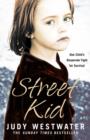 Image for Street kid  : one child&#39;s desperate fight for survival