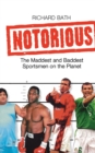 Image for Notorious  : the maddest and baddest sportsmen on the planet