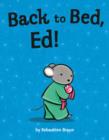 Image for Back to Bed, Ed!