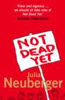 Image for Not dead yet  : a manifesto for old age