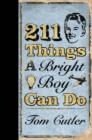 Image for 211 things a bright boy can do