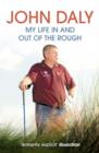 Image for John Daly  : my life in and out of the rough
