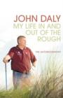 Image for John Daly : My Life In and Out of the Rough