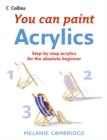 Image for Acrylics  : step-by-step acrylics for the absolute beginner