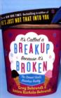 Image for It&#39;s Called a Breakup Because It&#39;s Broken : The Smart Girl&#39;s Breakup Buddy