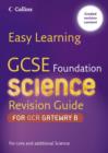 Image for GCSE foundation science revision guide: Revision guide for OCR gateway B