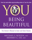Image for You: Being Beautiful : The Owner&#39;s Manual to Inner and Outer Beauty