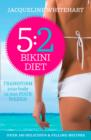 Image for The 5:2 bikini diet  : over 140 delicious recipes that will help you lose weight, fast