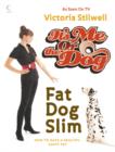 Image for Fat dog slim  : how to have a healthy, happy pet