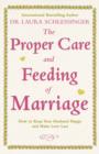 Image for The Proper Care and Feeding of Marriage