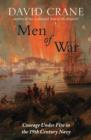 Image for Men of war  : courage under fire in the nineteenth-century navy