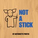 Image for Not A Stick
