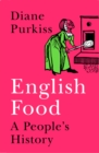 Image for English food  : a people&#39;s history